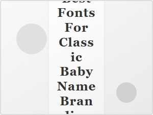 Best Fonts for Classic Baby Name Branding